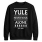 Yule Never Walk Alone Christmas Unisex Sweatshirt