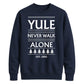 Yule Never Walk Alone Christmas Unisex Sweatshirt