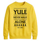 Yule Never Walk Alone Christmas Unisex Sweatshirt