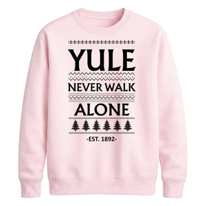 Yule Never Walk Alone Christmas Unisex Sweatshirt