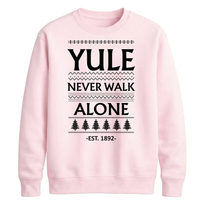 Yule Never Walk Alone Christmas Unisex Sweatshirt