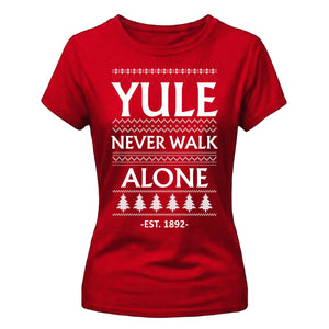 Yule Never Walk Alone Festive Christmas Ladies Fit-TShirt