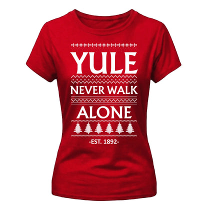 Yule Never Walk Alone Festive Christmas Ladies Fit-TShirt