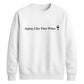 Aging Like Fine Wine Happy Birthday Sweatshirt