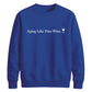 Aging Like Fine Wine Happy Birthday Sweatshirt