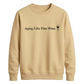 Aging Like Fine Wine Happy Birthday Sweatshirt