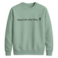 Aging Like Fine Wine Happy Birthday Sweatshirt