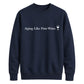 Aging Like Fine Wine Happy Birthday Sweatshirt
