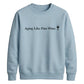 Aging Like Fine Wine Happy Birthday Sweatshirt