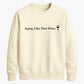 Aging Like Fine Wine Happy Birthday Sweatshirt