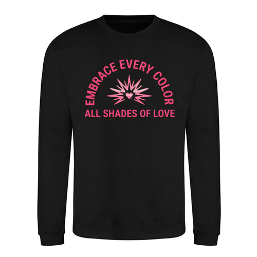 All Shades of Love Embrace Pride Month Unisex Sweatshirt