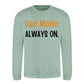 Always On Dad Mode Classic Printed Father Day Sweatshirt