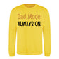Always On Dad Mode Classic Printed Father Day Sweatshirt