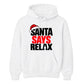 Amusing santa says relax phrase Christmas Unisex Hoodie