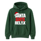 Amusing santa says relax phrase Christmas Unisex Hoodie
