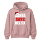 Amusing santa says relax phrase Christmas Unisex Hoodie