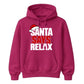 Amusing santa says relax phrase Christmas Unisex Hoodie