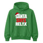 Amusing santa says relax phrase Christmas Unisex Hoodie