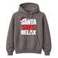 Amusing santa says relax phrase Christmas Unisex Hoodie