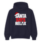 Amusing santa says relax phrase Christmas Unisex Hoodie