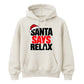 Amusing santa says relax phrase Christmas Unisex Hoodie