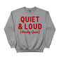 Quiet & Loud Christmas Sweatshirt - PW230