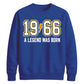 60th Birthday Gift Unisex Sweatshirt 1966 A Legend Was Born