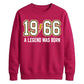 60th Birthday Gift Unisex Sweatshirt 1966 A Legend Was Born