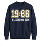 60th Birthday Gift Unisex Sweatshirt 1966 A Legend Was Born