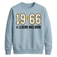 60th Birthday Gift Unisex Sweatshirt 1966 A Legend Was Born