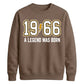 60th Birthday Gift Unisex Sweatshirt 1966 A Legend Was Born