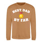 Best Dad By Far Gold Medal Fathers Day Sweatshirt