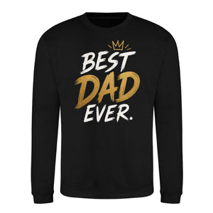 Best Dad Ever Crown Quote Father Day Printed Sweatshirt
