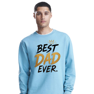 Best Dad Ever Crown Quote Father Day Printed Sweatshirt