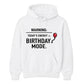 Birthday Mode Energy Happy Birthday hoodie