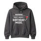Birthday Mode Energy Happy Birthday hoodie