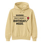 Birthday Mode Energy Happy Birthday hoodie