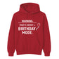 Birthday Mode Energy Happy Birthday hoodie