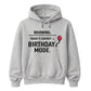 Birthday Mode Energy Happy Birthday hoodie
