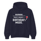 Birthday Mode Energy Happy Birthday hoodie