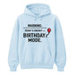 Birthday Mode Energy Happy Birthday hoodie