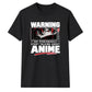 Warning May Start Talking About Anime Unisex T Shirt