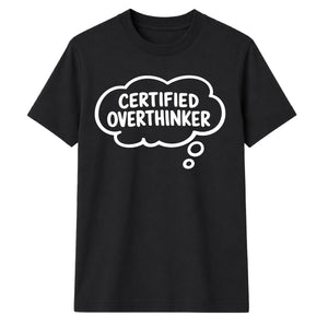 Funny Thought Bubble Certified Overthinker Unisex T-Shirt