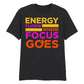 Vivid Energy Flows Where Focus Goes Unisex T-Shirt