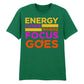 Vivid Energy Flows Where Focus Goes Unisex T-Shirt