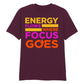 Vivid Energy Flows Where Focus Goes Unisex T-Shirt