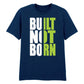 Bold Built Not Born Statement Slogan Graphic Unisex T-Shirt