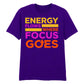 Vivid Energy Flows Where Focus Goes Unisex T-Shirt