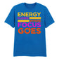 Vivid Energy Flows Where Focus Goes Unisex T-Shirt
