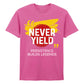 Bold Never Yield Persistence Quote Graphic Unisex T-Shirt